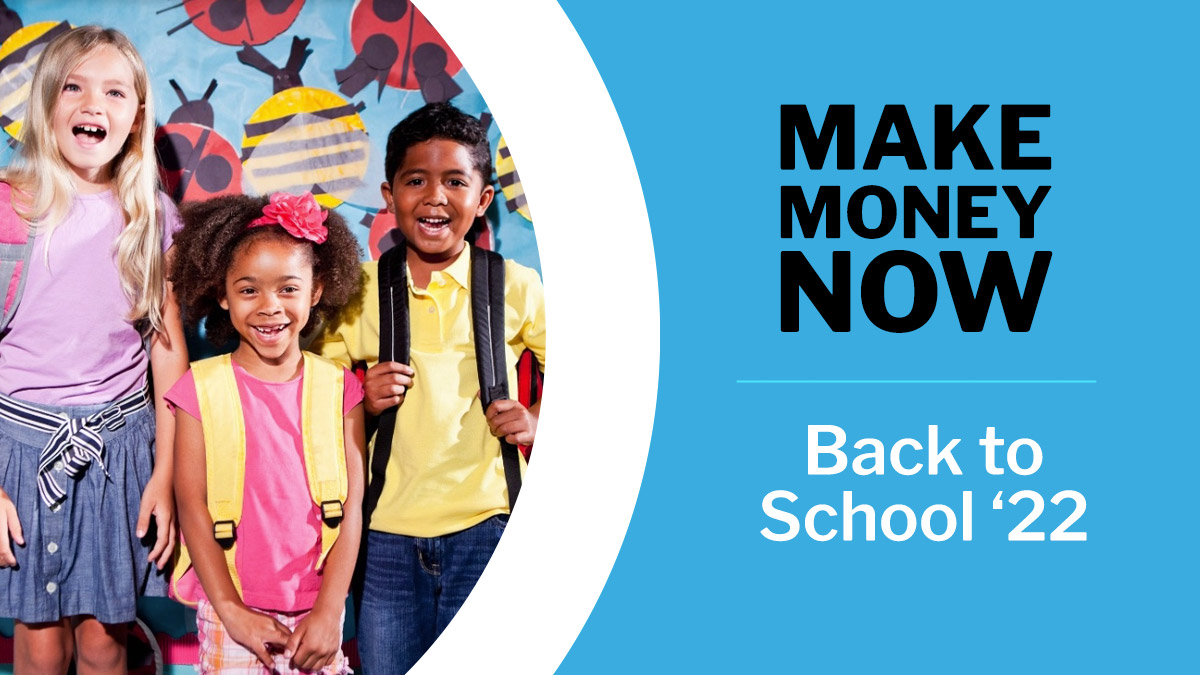 Make Money Now - Back to School '22