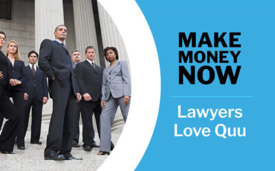 Make Money Now: Lawyers Love Quu